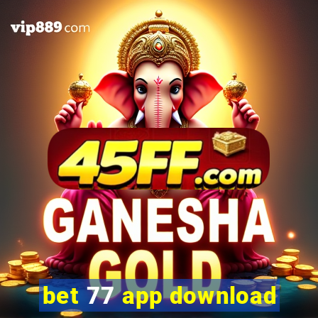bet 77 app download